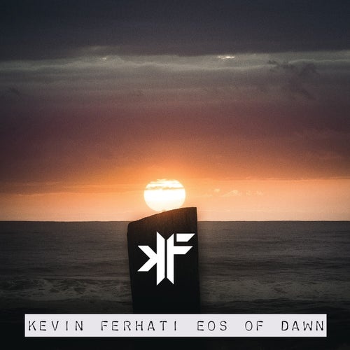 Kevin Ferhati - Eos Of Dawn [TH343]